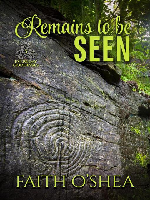 Title details for Remains to be Seen by Faith O'Shea - Available
